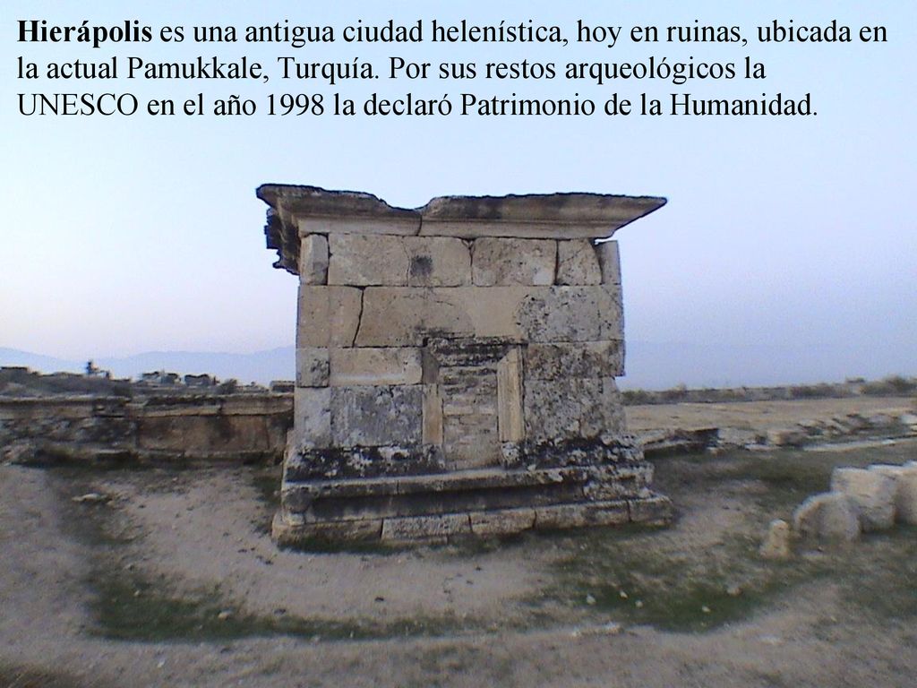 Hierápolis es una antigua ciudad helenística, hoy en ruinas, ubicada en la actual Pamukkale, Turquía.