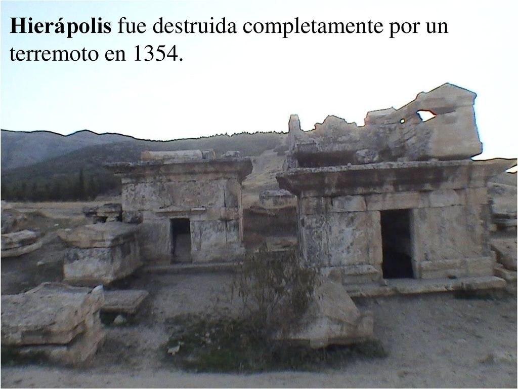 Hierápolis fue destruida completamente por un terremoto en 1354.