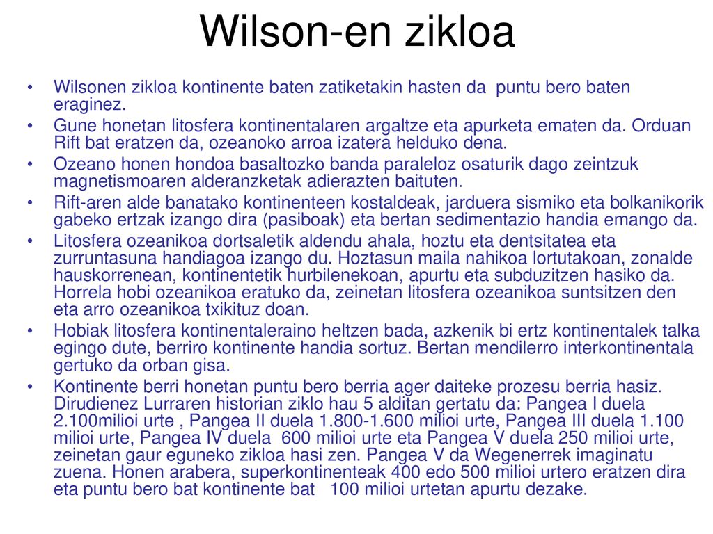 Wilson-en zikloa Wilsonen zikloa kontinente baten zatiketakin hasten da puntu bero baten eraginez.