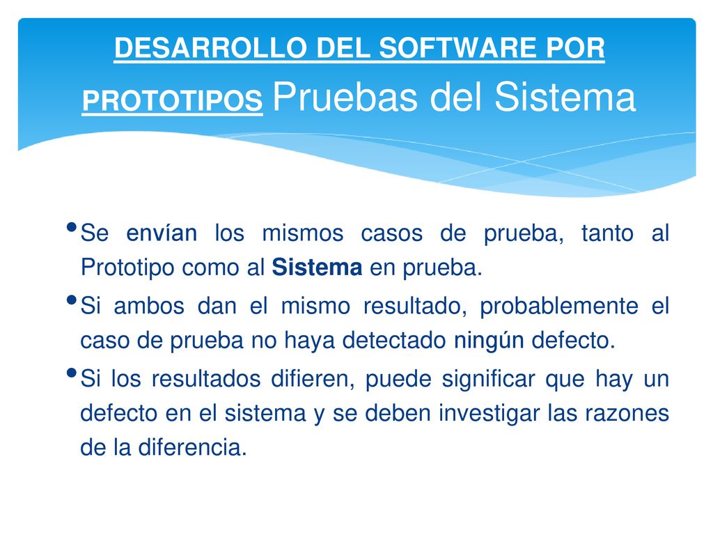 DESARROLLO DEL SOFTWARE POR PROTOTIPOS Pruebas del Sistema