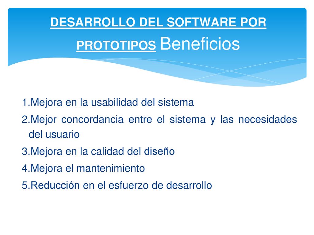 DESARROLLO DEL SOFTWARE POR PROTOTIPOS Beneficios