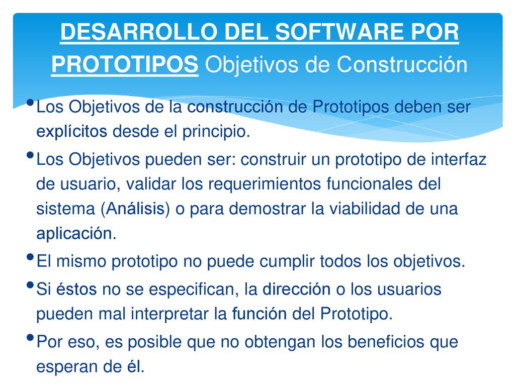 DESARROLLO DEL SOFTWARE POR PROTOTIPOS Objetivos de Construcción