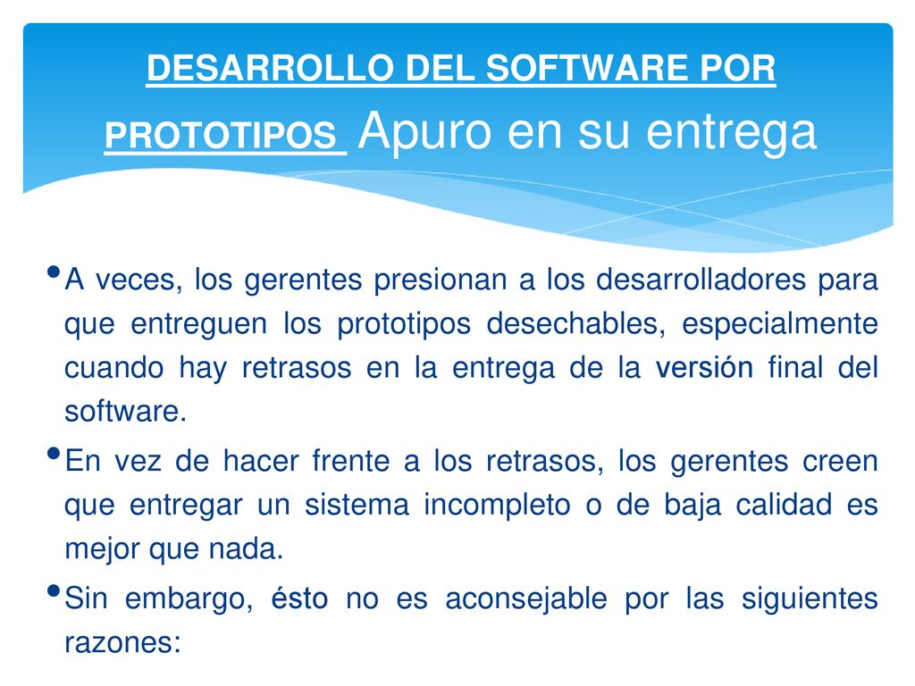 DESARROLLO DEL SOFTWARE POR PROTOTIPOS Apuro en su entrega