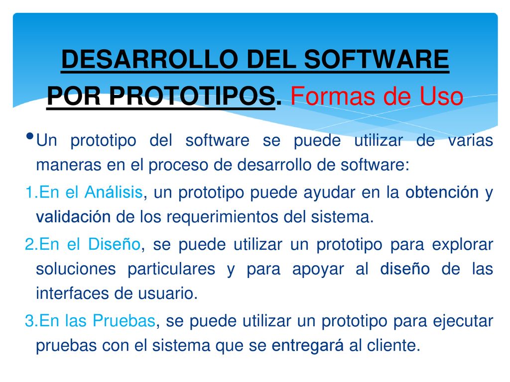 DESARROLLO DEL SOFTWARE POR PROTOTIPOS. Formas de Uso