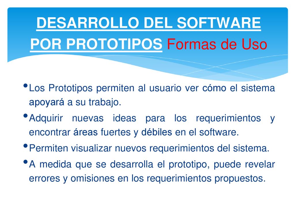 DESARROLLO DEL SOFTWARE POR PROTOTIPOS Formas de Uso