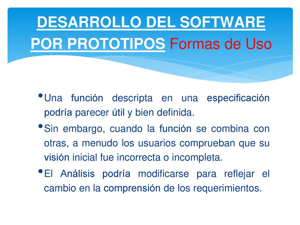 DESARROLLO DEL SOFTWARE POR PROTOTIPOS Formas de Uso