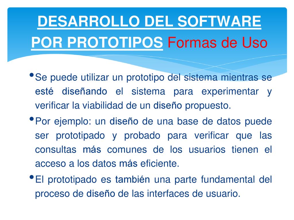 DESARROLLO DEL SOFTWARE POR PROTOTIPOS Formas de Uso