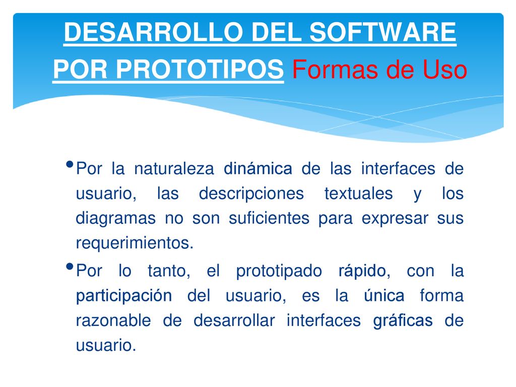 DESARROLLO DEL SOFTWARE POR PROTOTIPOS Formas de Uso