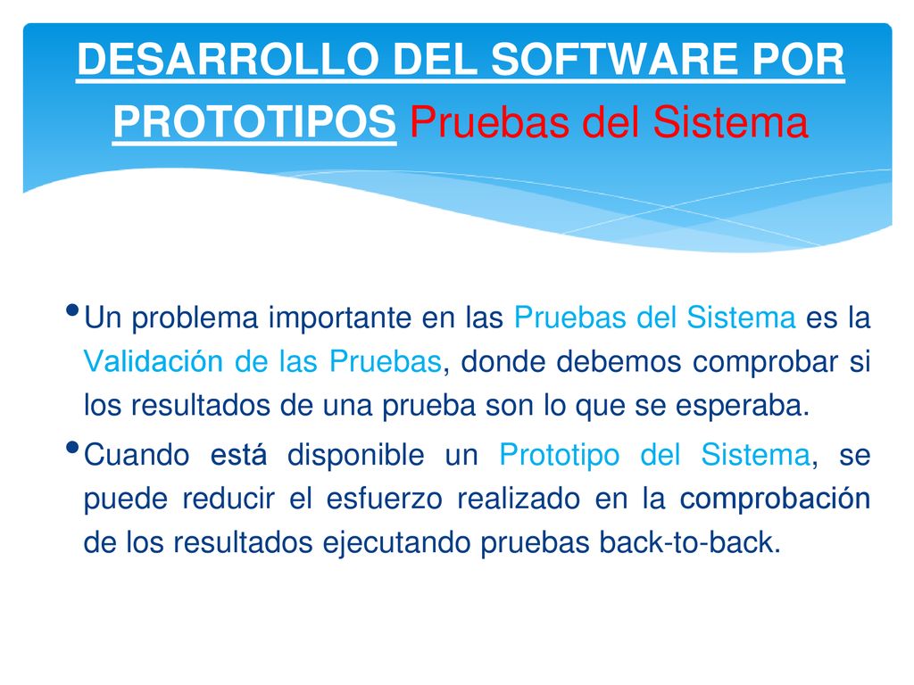 DESARROLLO DEL SOFTWARE POR PROTOTIPOS Pruebas del Sistema