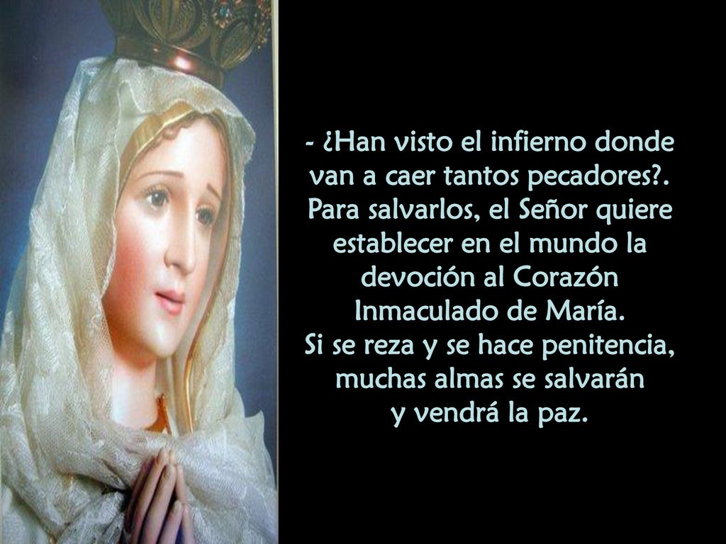 - ¿Han visto el infierno donde van a caer tantos pecadores .