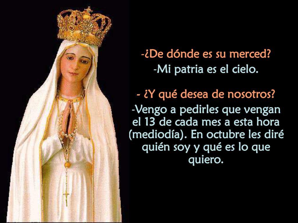 Mi patria es el cielo. - ¿Y qué desea de nosotros