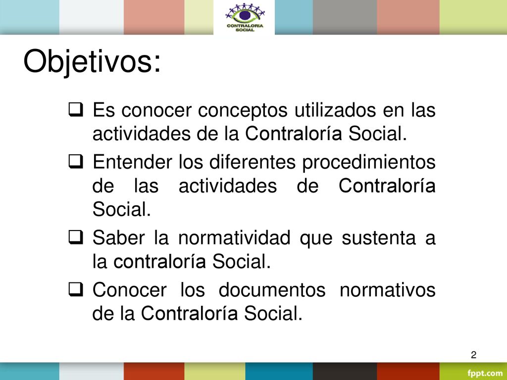 Objetivos: Es conocer conceptos utilizados en las actividades de la Contraloría Social.