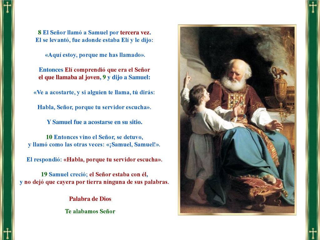 8 El Señor llamó a Samuel por tercera vez.