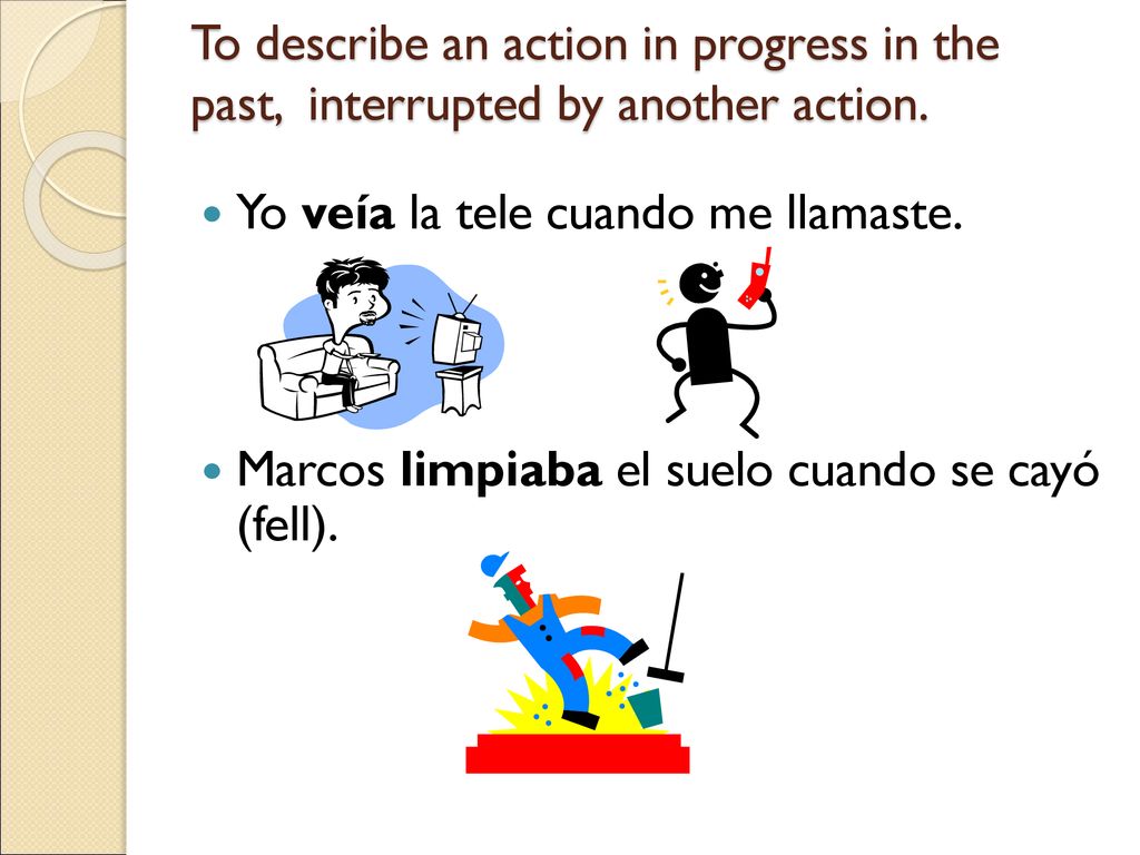 To describe an action in progress in the past, interrupted by another action.