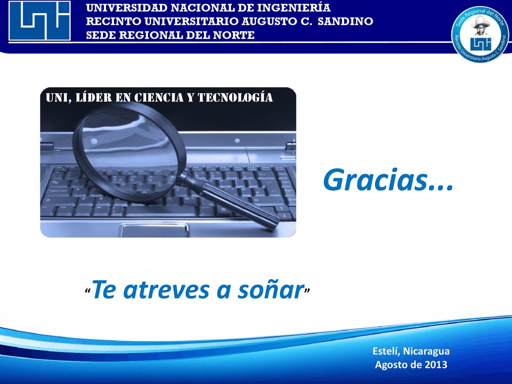 Gracias... Te atreves a soñar UNI, Líder en Ciencia y Tecnología