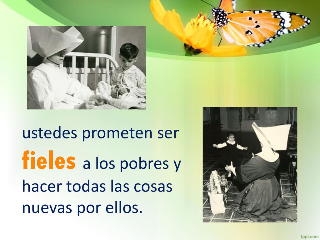 ustedes prometen ser fieles a los pobres y hacer todas las cosas nuevas por ellos.