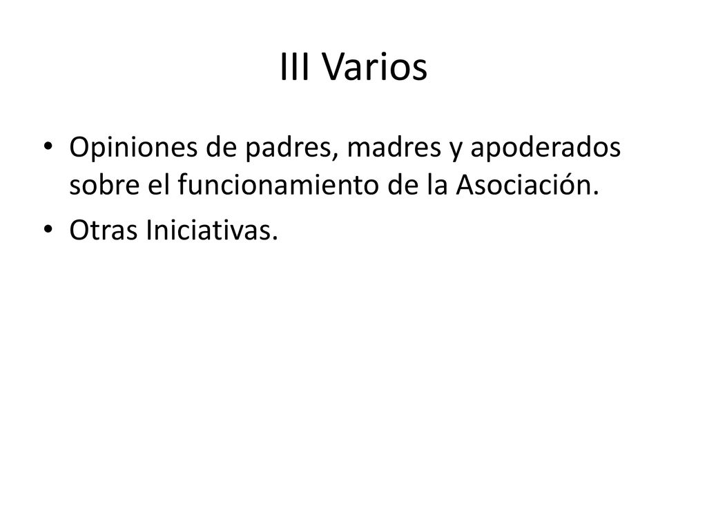 III Varios Opiniones de padres, madres y apoderados sobre el funcionamiento de la Asociación.