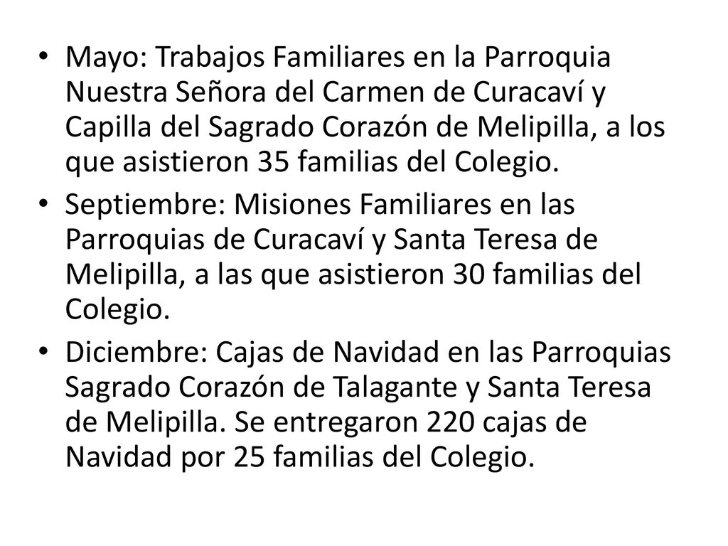 Mayo: Trabajos Familiares en la Parroquia Nuestra Señora del Carmen de Curacaví y Capilla del Sagrado Corazón de Melipilla, a los que asistieron 35 familias del Colegio.