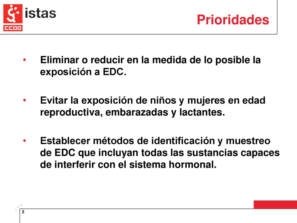 Prioridades Eliminar o reducir en la medida de lo posible la exposición a EDC.