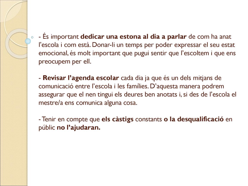 - És important dedicar una estona al dia a parlar de com ha anat l’escola i com està.