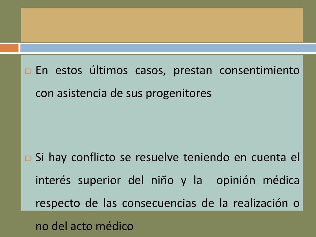 En estos últimos casos, prestan consentimiento con asistencia de sus progenitores