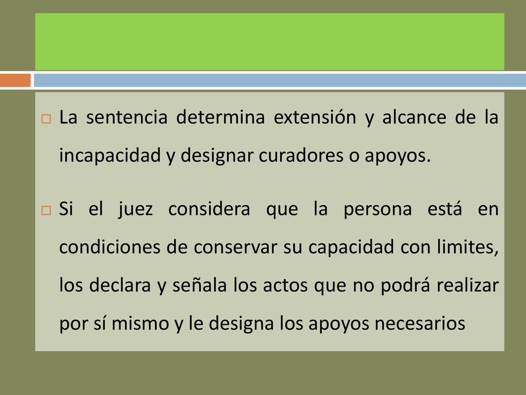 La sentencia determina extensión y alcance de la incapacidad y designar curadores o apoyos.