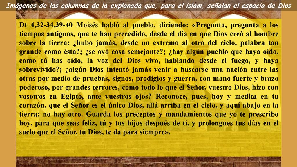 Imágenes de las columnas de la explanada que, para el islam, señalan el espacio de Dios