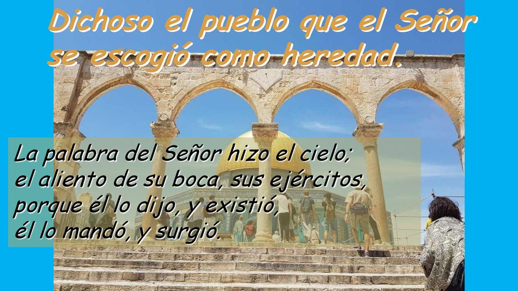 Dichoso el pueblo que el Señor se escogió como heredad.