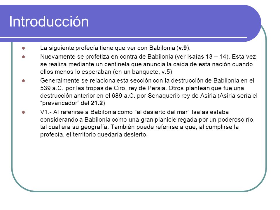 Introducción La siguiente profecía tiene que ver con Babilonia (v.9).