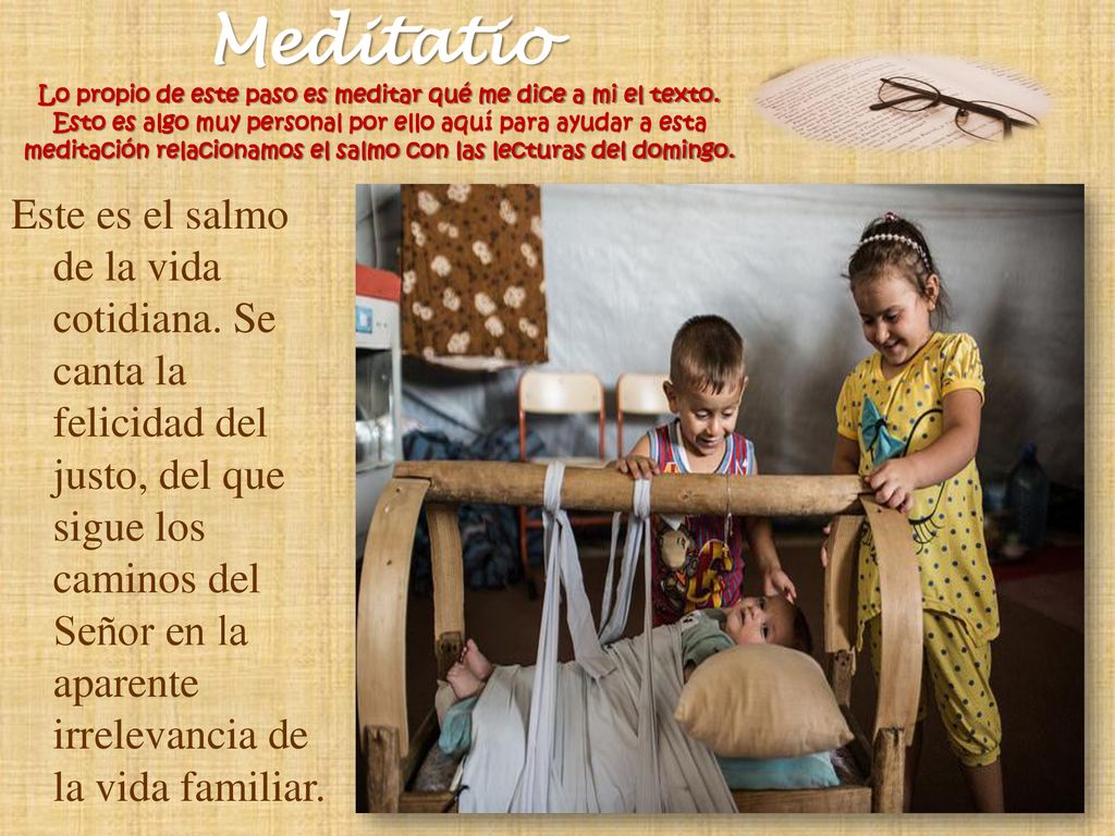 Meditatio Lo propio de este paso es meditar qué me dice a mi el texto