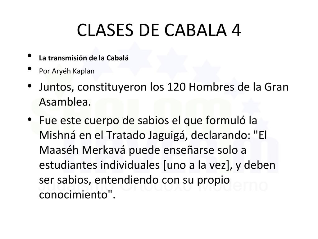 CLASES DE CABALA 4 La transmisión de la Cabalá. Por Aryéh Kaplan. Juntos, constituyeron los 120 Hombres de la Gran Asamblea.