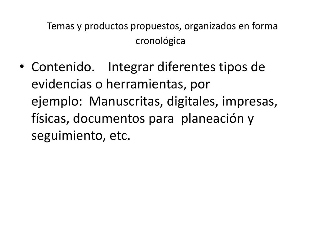Temas y productos propuestos, organizados en forma cronológica