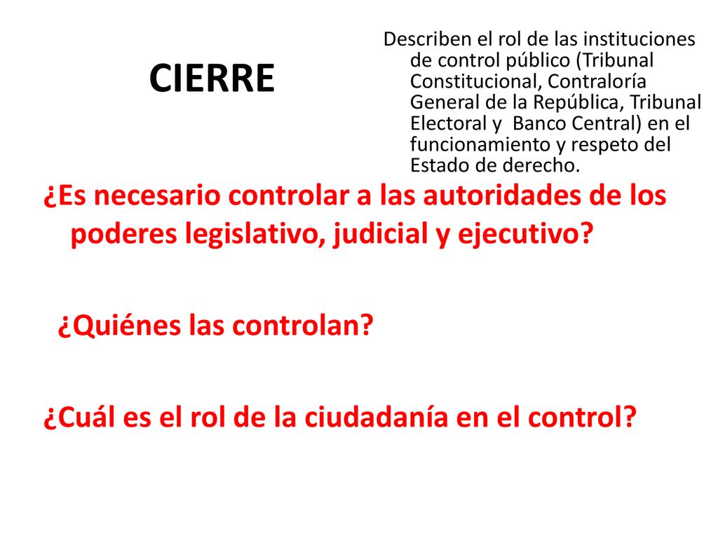 Describen el rol de las instituciones de control público (Tribunal Constitucional, Contraloría General de la República, Tribunal Electoral y Banco Central) en el funcionamiento y respeto del Estado de derecho.