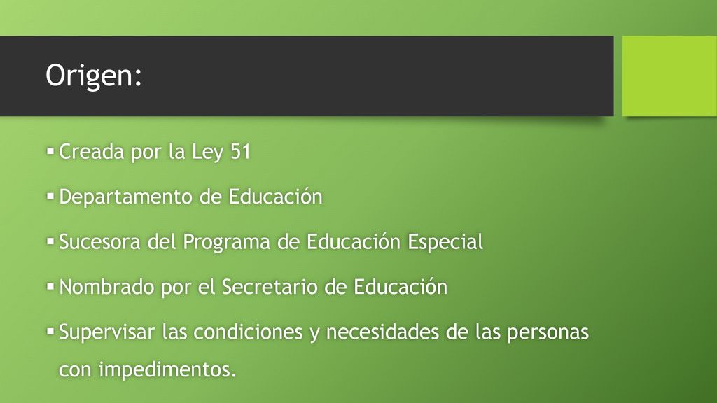 Origen: Creada por la Ley 51 Departamento de Educación