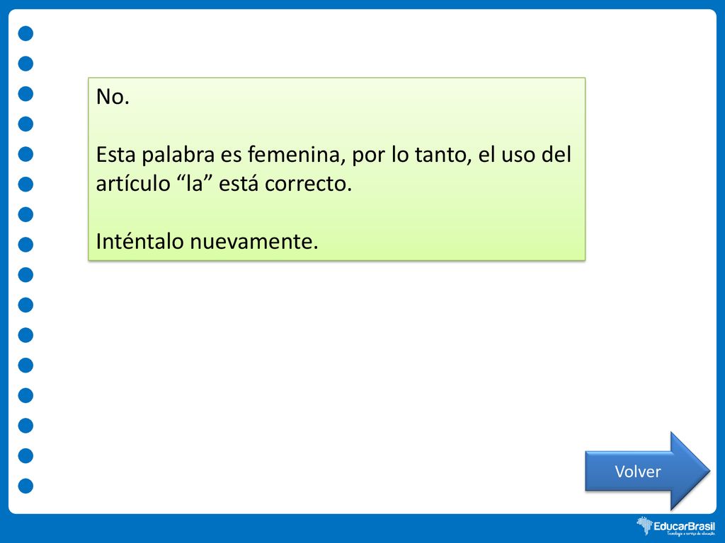 No. Esta palabra es femenina, por lo tanto, el uso del artículo la está correcto. Inténtalo nuevamente.