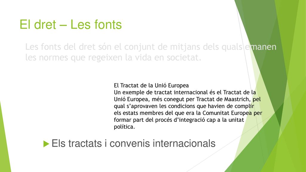 El dret – Les fonts Els tractats i convenis internacionals
