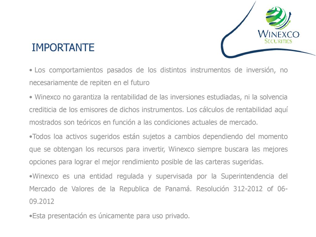 IMPORTANTE Los comportamientos pasados de los distintos instrumentos de inversión, no necesariamente de repiten en el futuro.