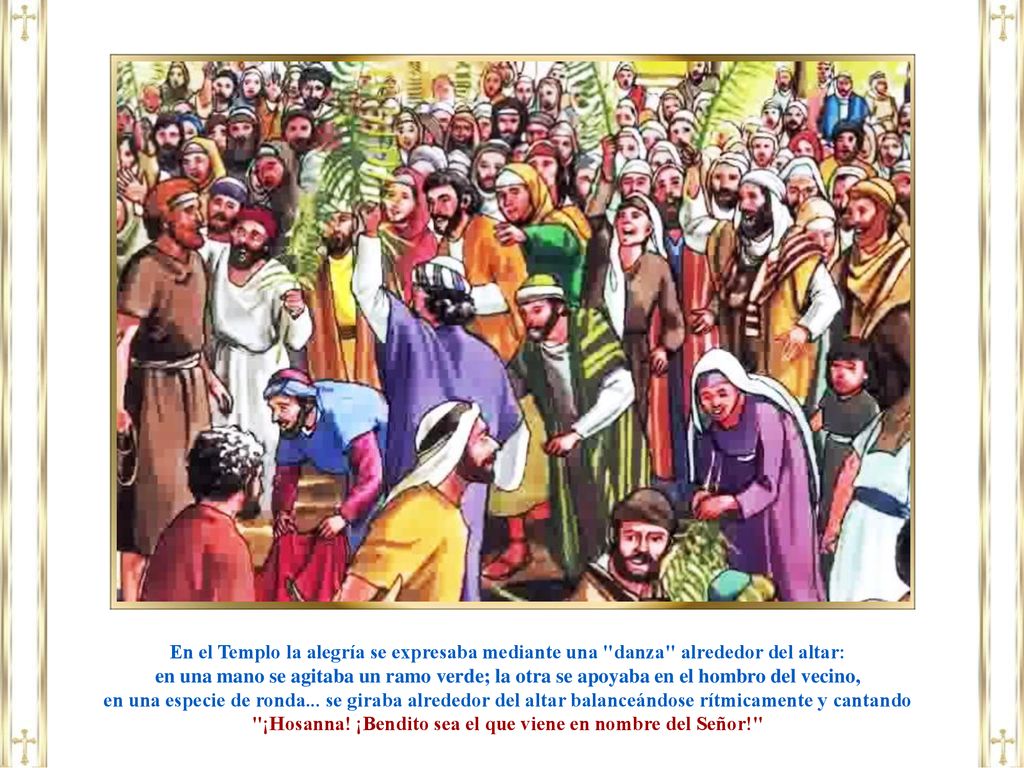¡Hosanna! ¡Bendito sea el que viene en nombre del Señor!