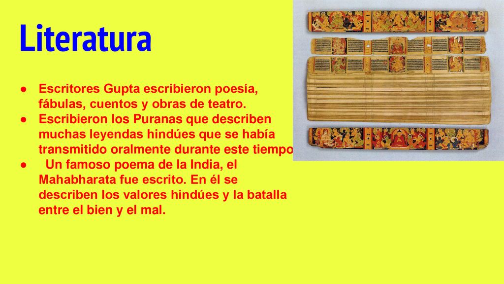 Literatura Escritores Gupta escribieron poesía, fábulas, cuentos y obras de teatro.