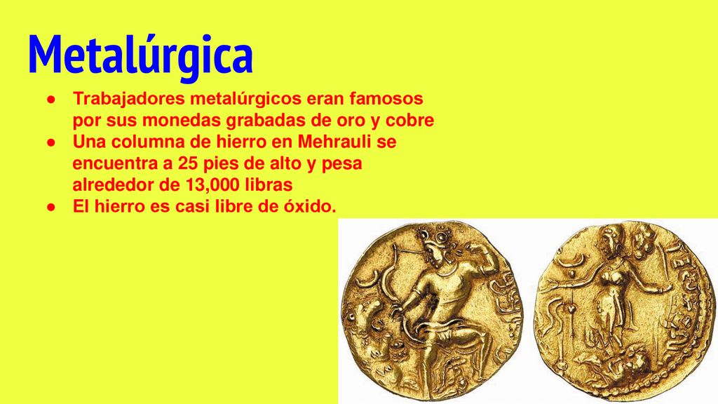 Metalúrgica Trabajadores metalúrgicos eran famosos por sus monedas grabadas de oro y cobre.