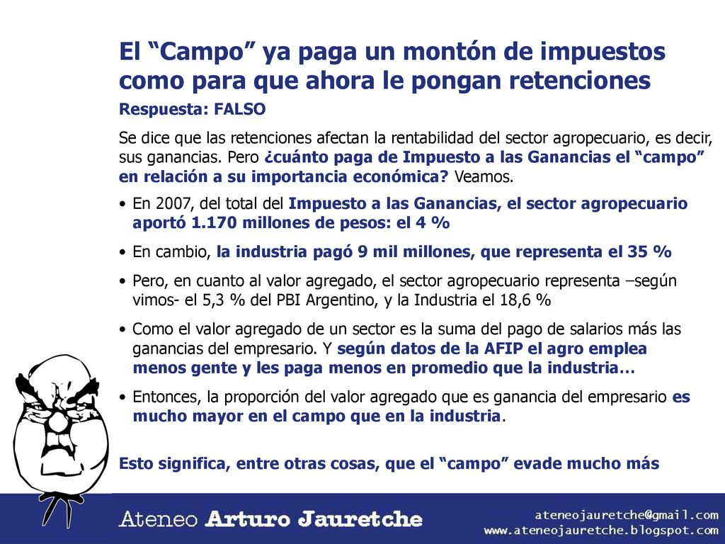 El Campo ya paga un montón de impuestos como para que ahora le pongan retenciones