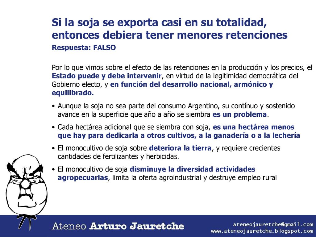 Si la soja se exporta casi en su totalidad, entonces debiera tener menores retenciones