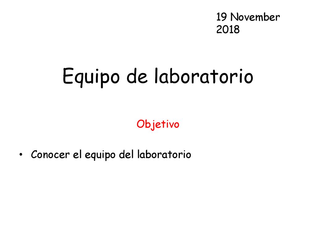 Equipo de laboratorio 19 November November 2018 Objetivo