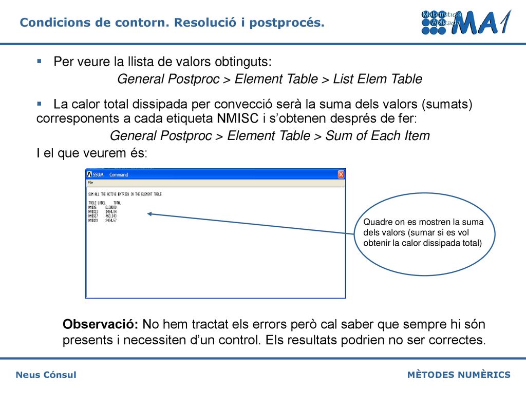 Per veure la llista de valors obtinguts: