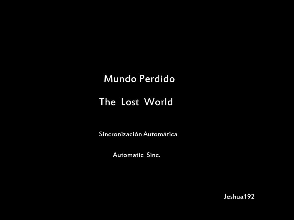 Mundo Perdido The Lost World Sincronización Automática Automatic Sinc.
