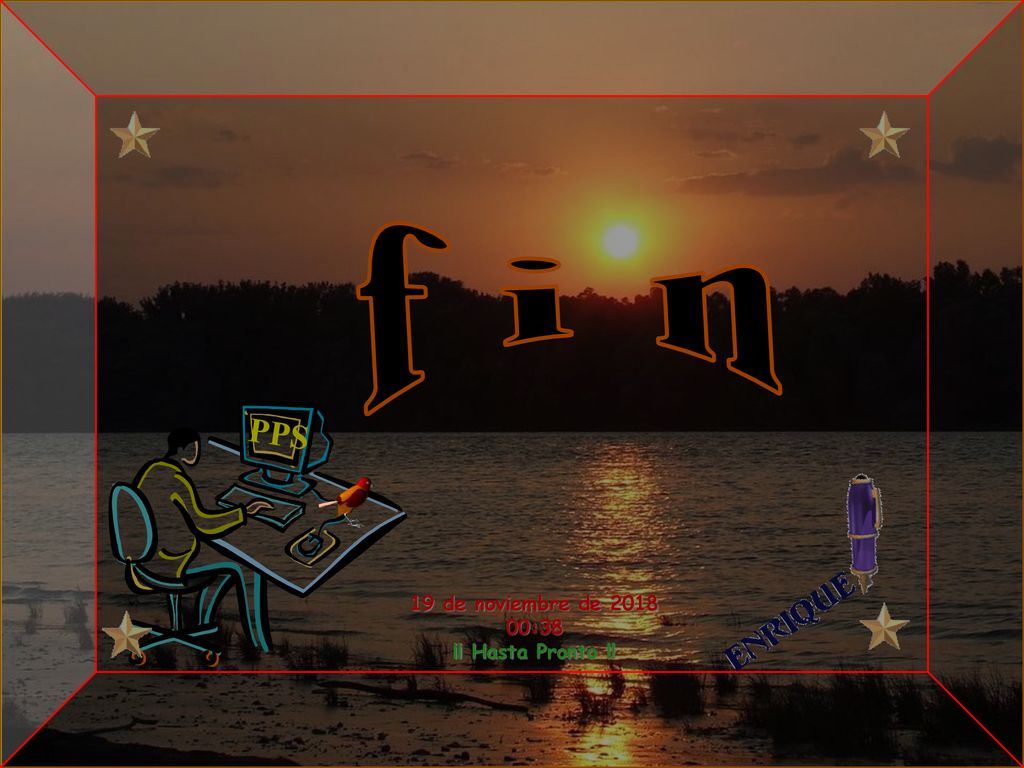 f i n PPS 19 de noviembre de :38 ¡¡ Hasta Pronto !!