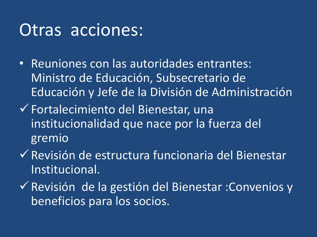 Otras acciones: Reuniones con las autoridades entrantes: Ministro de Educación, Subsecretario de Educación y Jefe de la División de Administración.