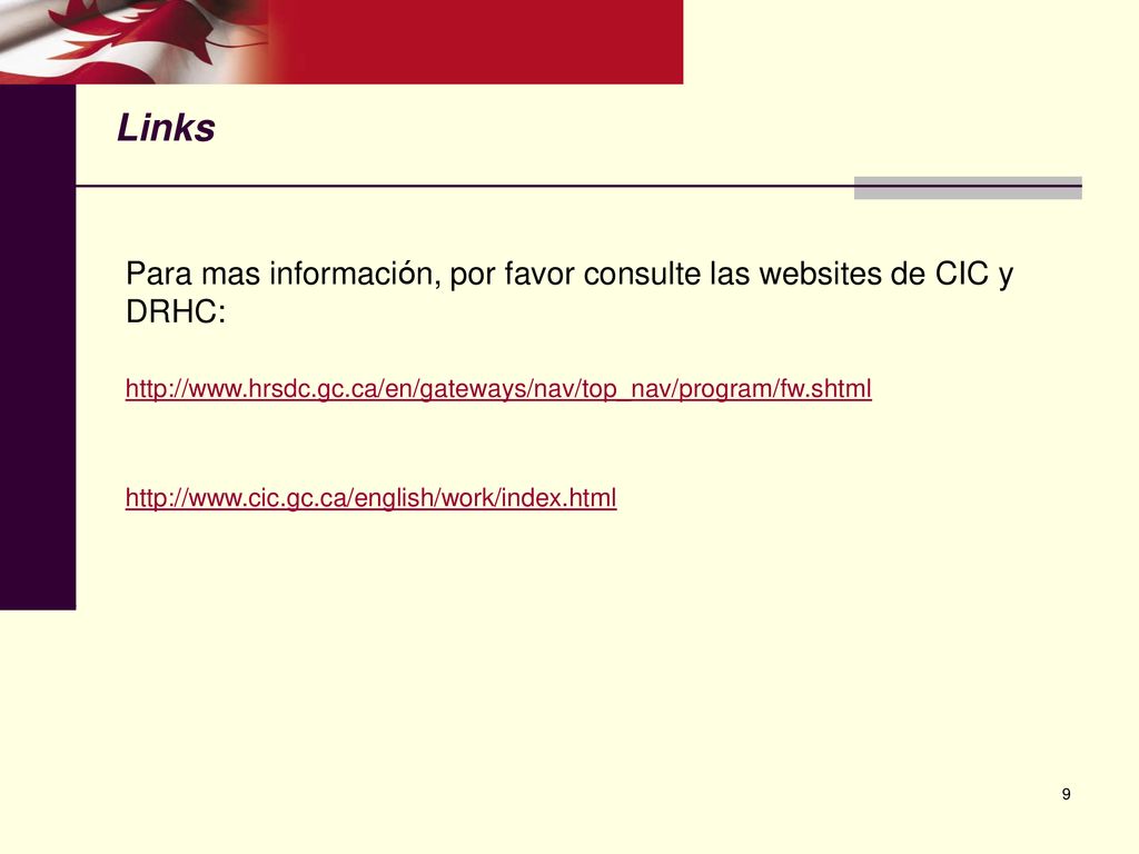 Links Para mas información, por favor consulte las websites de CIC y DRHC: