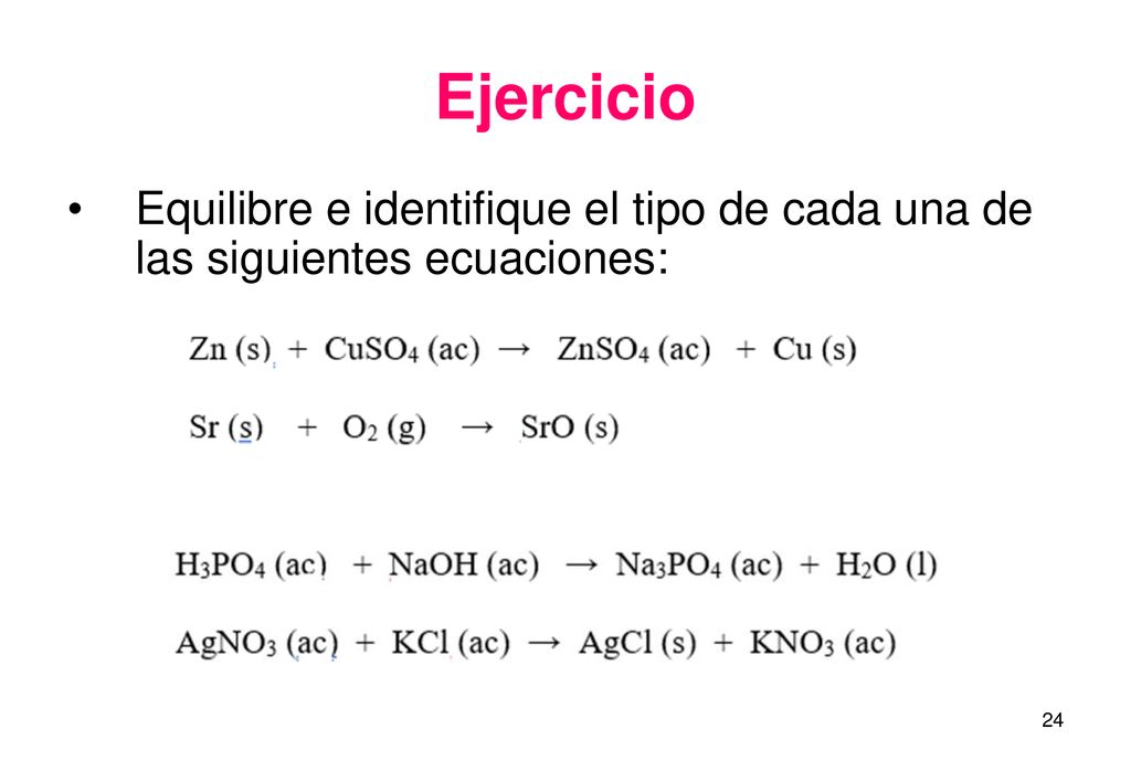 Ejercicio Equilibre e identifique el tipo de cada una de las siguientes ecuaciones: