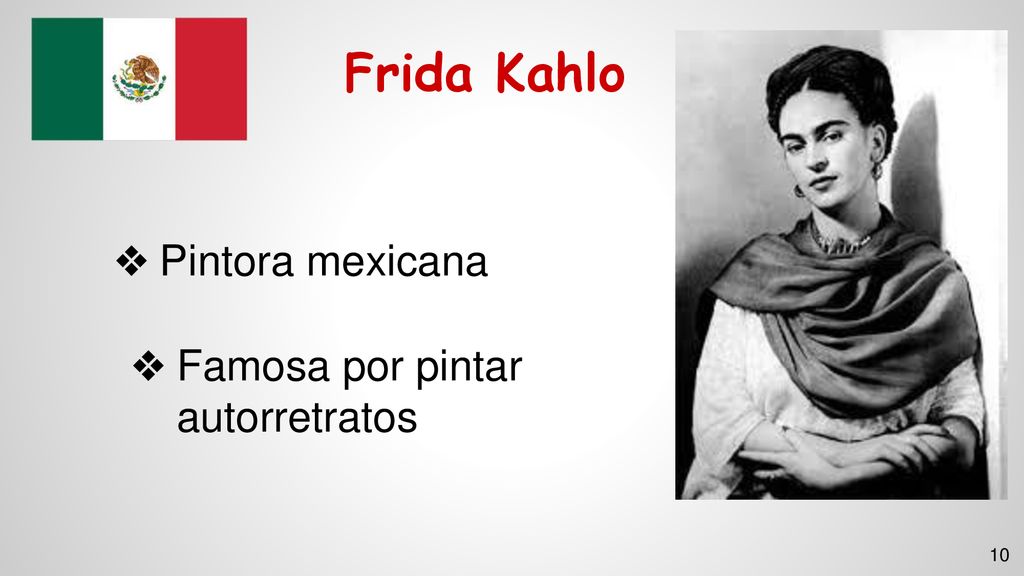 Frida Kahlo Pintora mexicana Famosa por pintar autorretratos